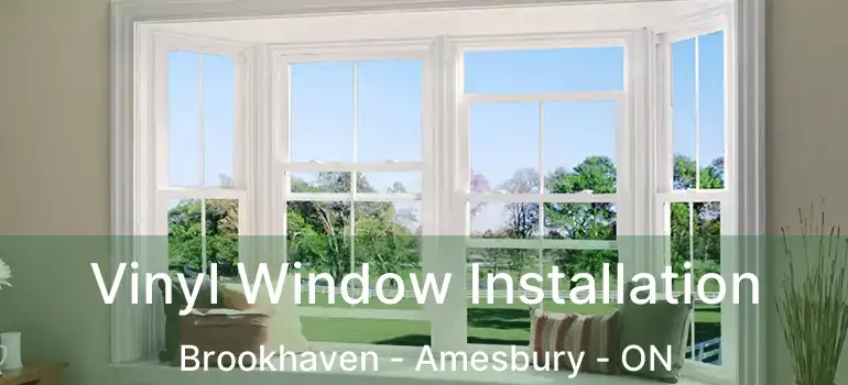  Vinyl Window Installation Brookhaven - Amesbury - ON