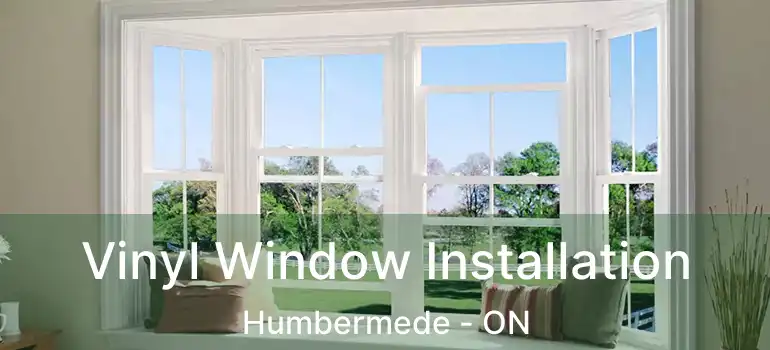  Vinyl Window Installation Humbermede - ON