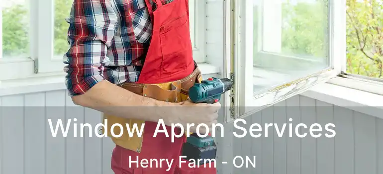  Window Apron Services Henry Farm - ON