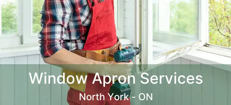  Window Apron Services North York - ON