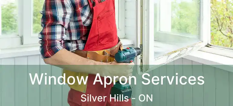  Window Apron Services Silver Hills - ON