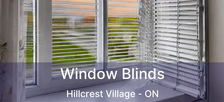  Window Blinds Hillcrest Village - ON