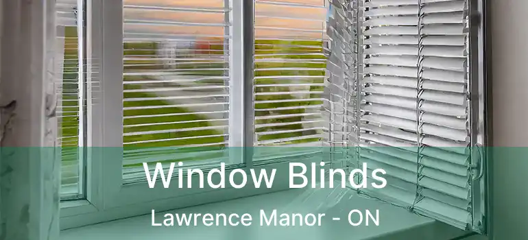  Window Blinds Lawrence Manor - ON
