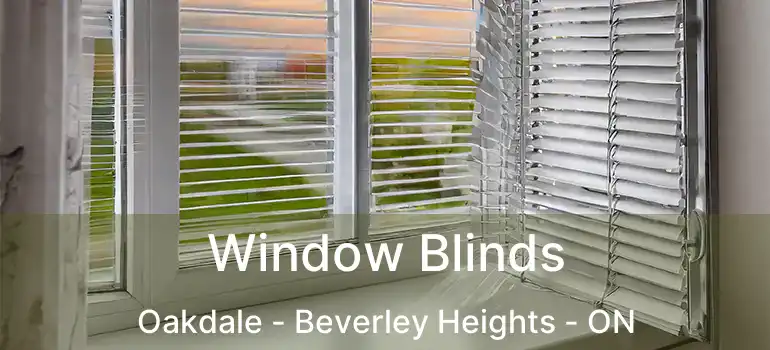  Window Blinds Oakdale - Beverley Heights - ON