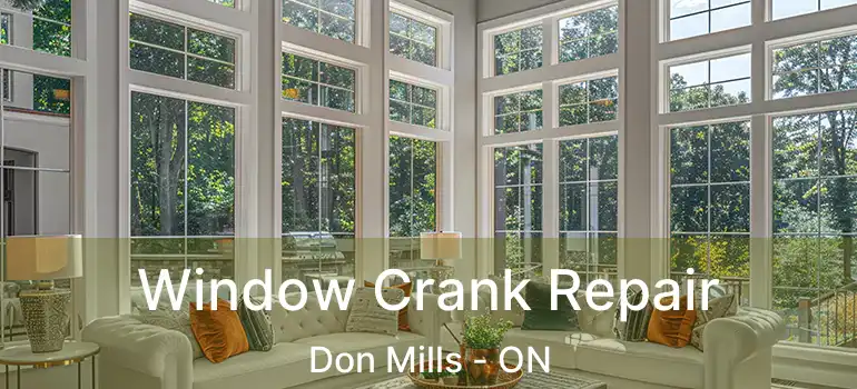  Window Crank Repair Don Mills - ON