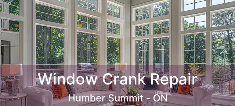  Window Crank Repair Humber Summit - ON