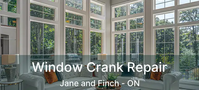  Window Crank Repair Jane and Finch - ON