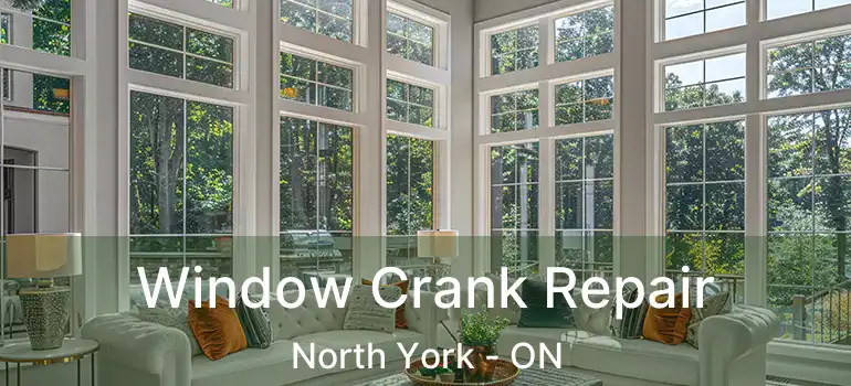 Window Crank Repair North York - ON