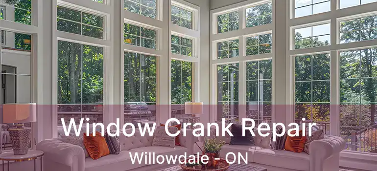  Window Crank Repair Willowdale - ON
