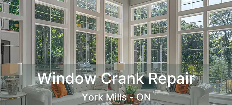  Window Crank Repair York Mills - ON