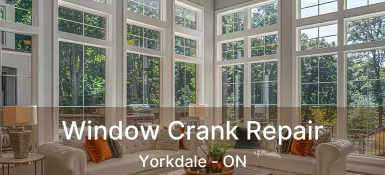  Window Crank Repair Yorkdale - ON