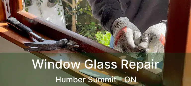  Window Glass Repair Humber Summit - ON