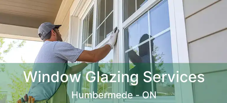  Window Glazing Services Humbermede - ON