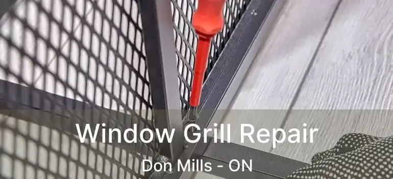  Window Grill Repair Don Mills - ON