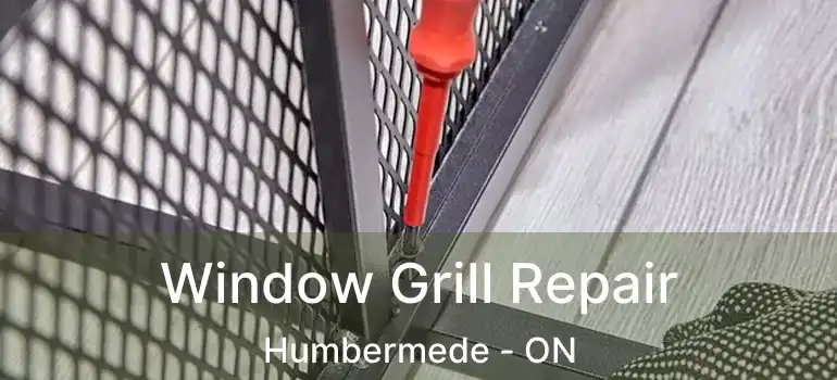  Window Grill Repair Humbermede - ON