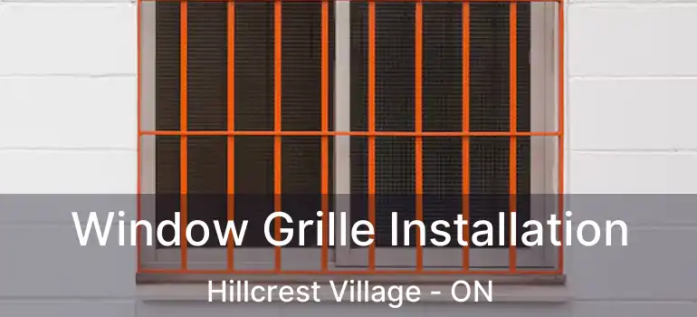  Window Grille Installation Hillcrest Village - ON