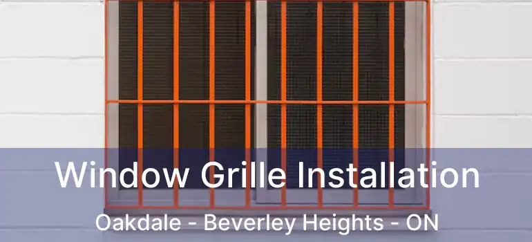  Window Grille Installation Oakdale - Beverley Heights - ON