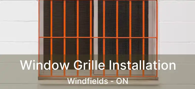  Window Grille Installation Windfields - ON