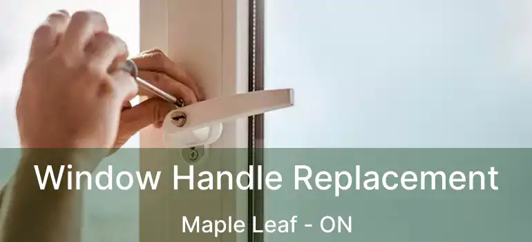  Window Handle Replacement Maple Leaf - ON