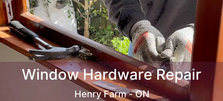  Window Hardware Repair Henry Farm - ON