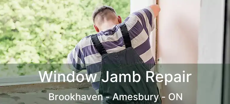  Window Jamb Repair Brookhaven - Amesbury - ON