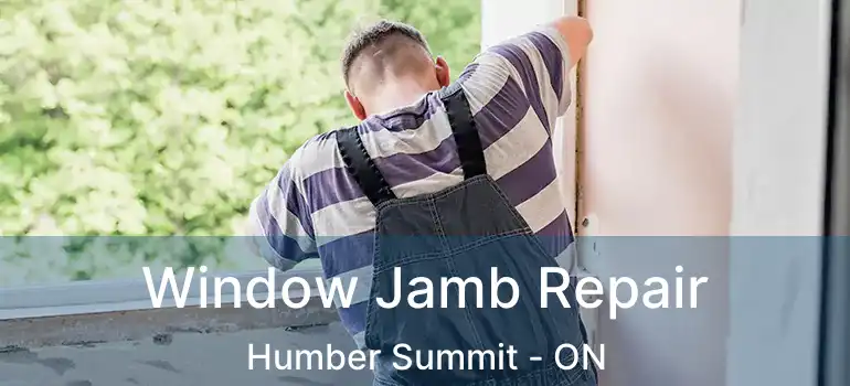  Window Jamb Repair Humber Summit - ON