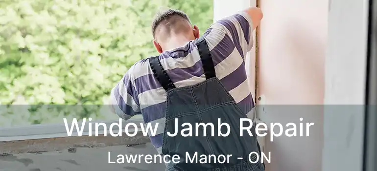  Window Jamb Repair Lawrence Manor - ON