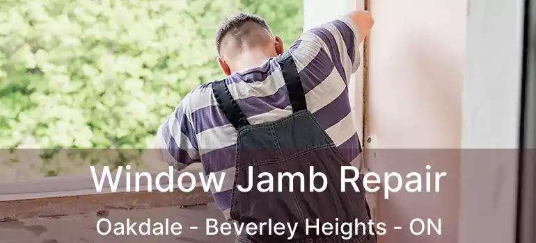  Window Jamb Repair Oakdale - Beverley Heights - ON
