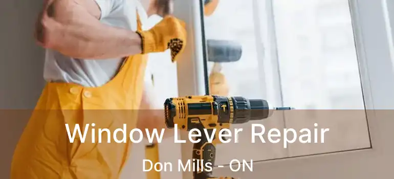  Window Lever Repair Don Mills - ON