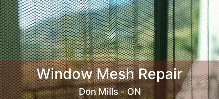  Window Mesh Repair Don Mills - ON