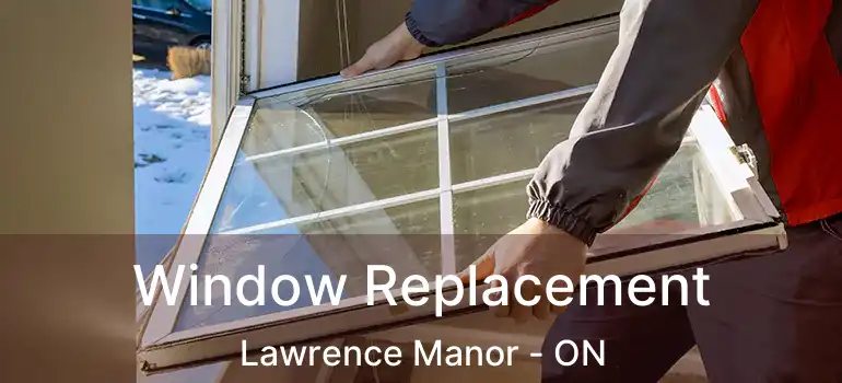  Window Replacement Lawrence Manor - ON