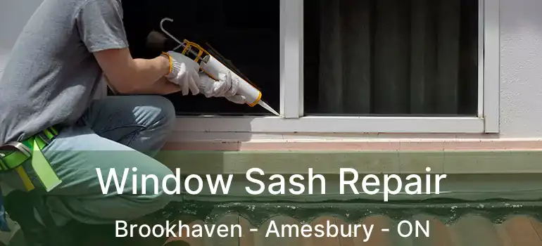  Window Sash Repair Brookhaven - Amesbury - ON