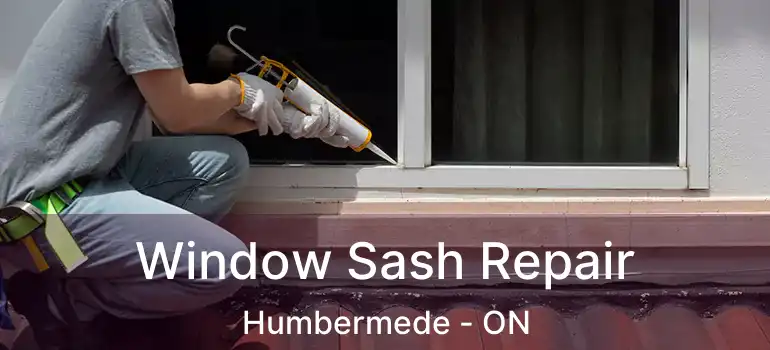  Window Sash Repair Humbermede - ON