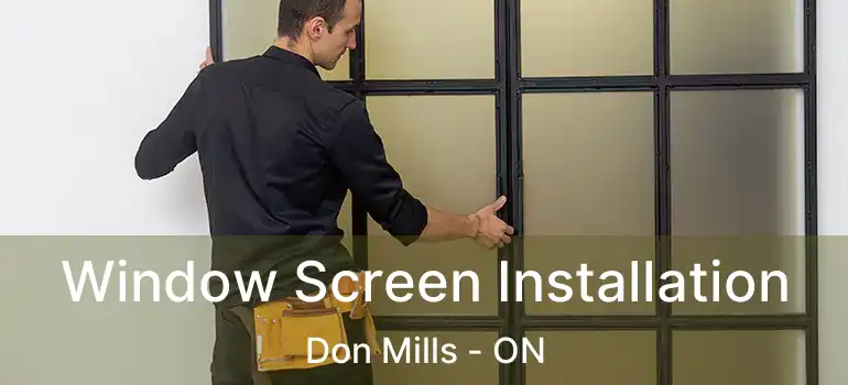 Window Screen Installation Don Mills - ON