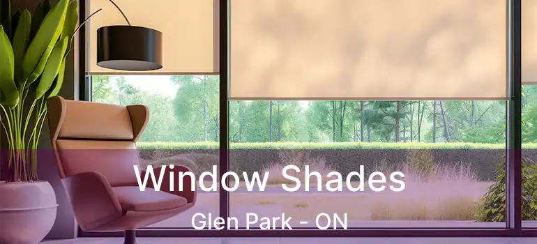  Window Shades Glen Park - ON