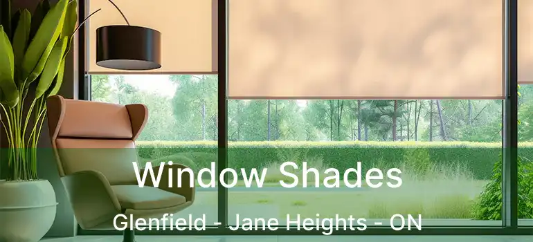  Window Shades Glenfield - Jane Heights - ON