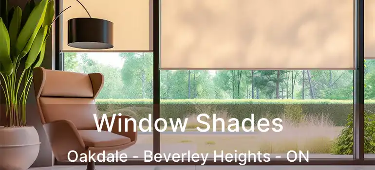  Window Shades Oakdale - Beverley Heights - ON