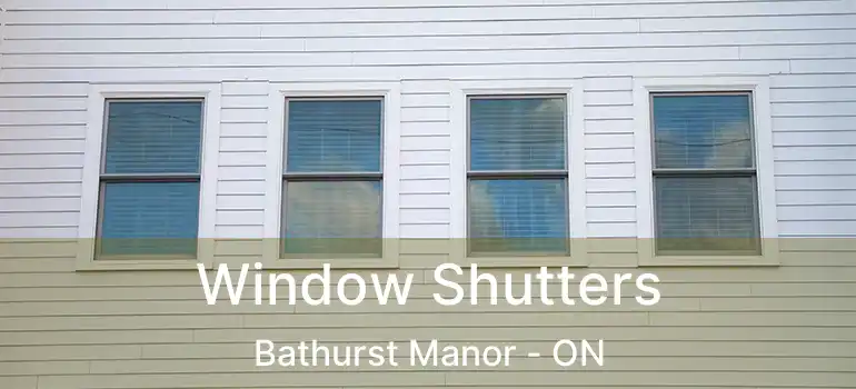  Window Shutters Bathurst Manor - ON
