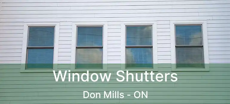  Window Shutters Don Mills - ON