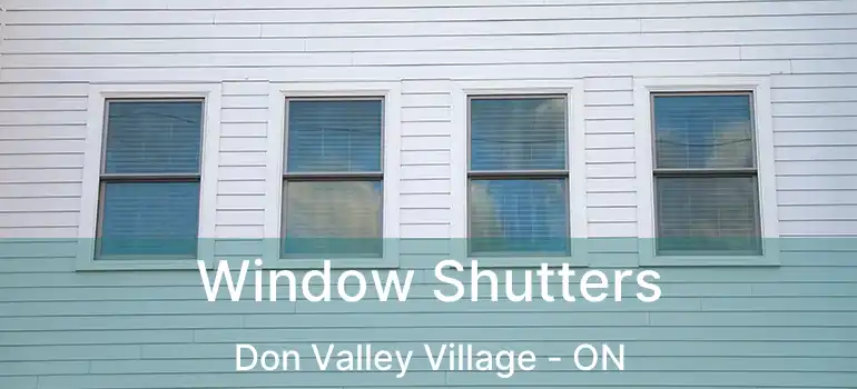  Window Shutters Don Valley Village - ON