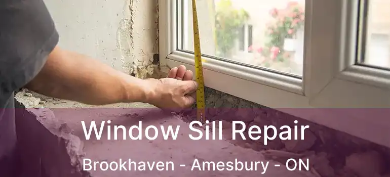  Window Sill Repair Brookhaven - Amesbury - ON