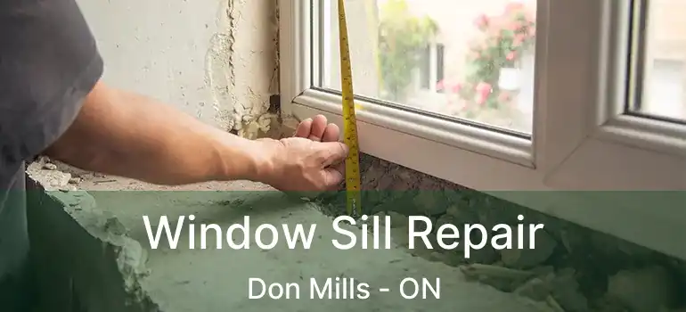  Window Sill Repair Don Mills - ON