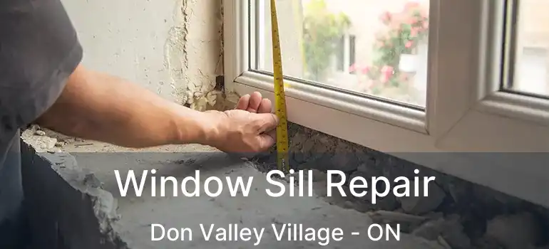  Window Sill Repair Don Valley Village - ON