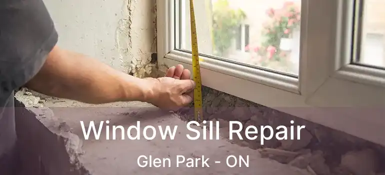  Window Sill Repair Glen Park - ON