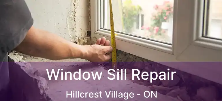  Window Sill Repair Hillcrest Village - ON