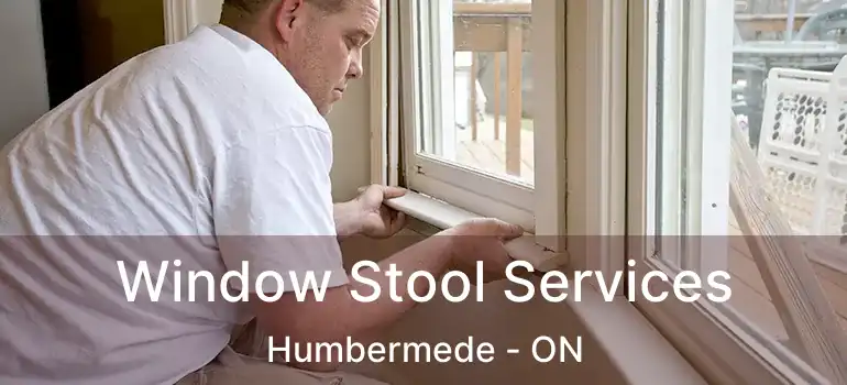  Window Stool Services Humbermede - ON