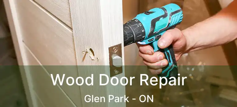  Wood Door Repair Glen Park - ON
