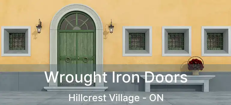  Wrought Iron Doors Hillcrest Village - ON