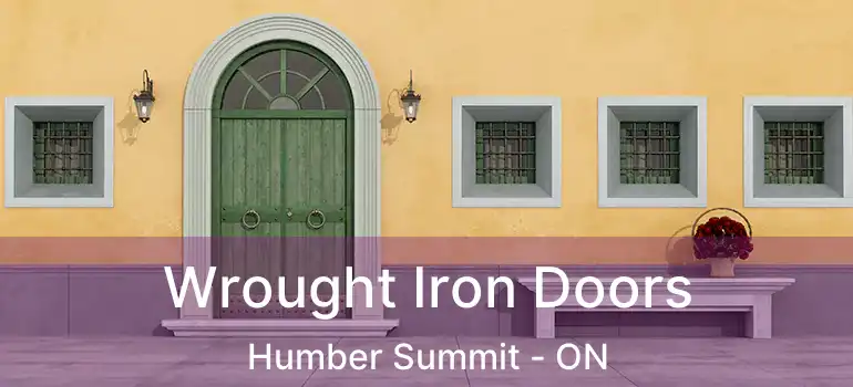  Wrought Iron Doors Humber Summit - ON