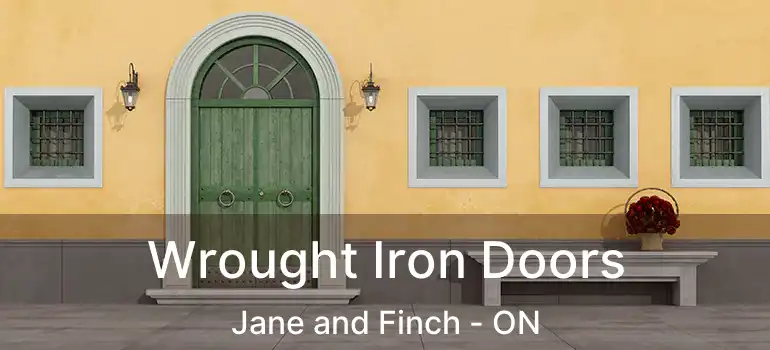  Wrought Iron Doors Jane and Finch - ON